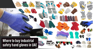 Where to buy industrial safety hand gloves in UAE